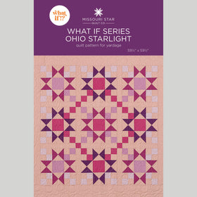 What If Series - Ohio Starlight Quilt Pattern by Missouri Star