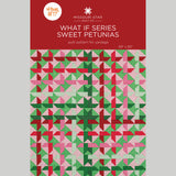 What If Series - Sweet Petunias Quilt Pattern by Missouri Star