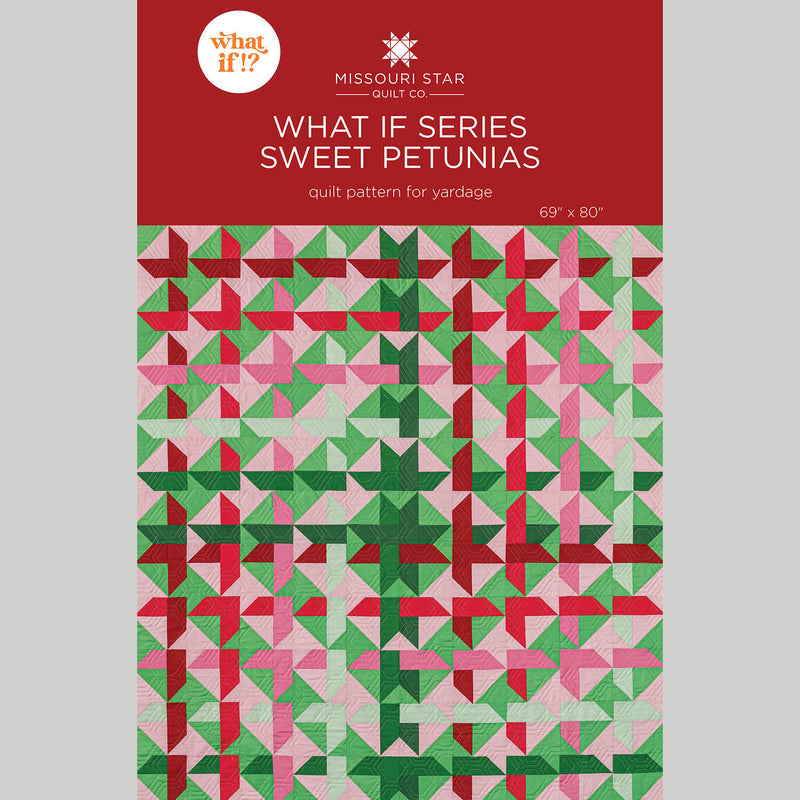 What If Series - Sweet Petunias Quilt Pattern by Missouri Star