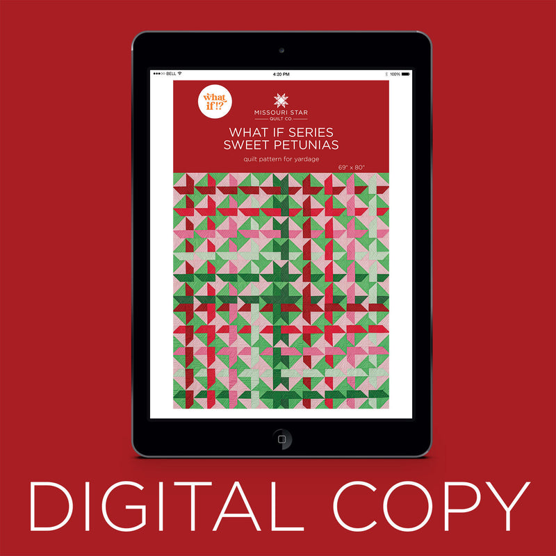 Digital Download - What If Series - Sweet Petunias Quilt Pattern by Missouri Star