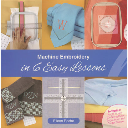 Machine Embroidery in 6 Easy Lessons Book